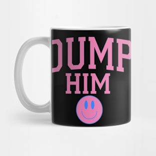 Dump Him Pink Y2K Aesthetic Celebrity Quotes Retro Simple Mug